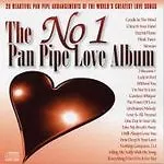 The No 1 Pan Pipe Love Album: 20 BEAUTIFUL ARRANGEMENTS OF THE WORLD'S GREATEST • £1.99