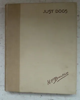 Vintage Book 1933 Just Dogs Sketches Pen Pencil K. F. Barker Large H/B 1st Edn • £25