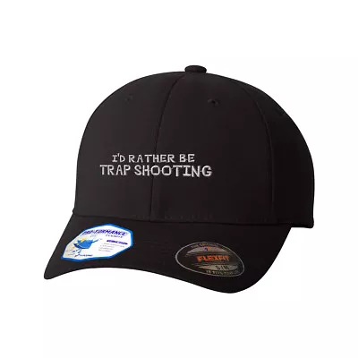 Flexfit Hats For Men & Women I`D Rather Be Trap Shooting Embroidery Polyester • $30.99