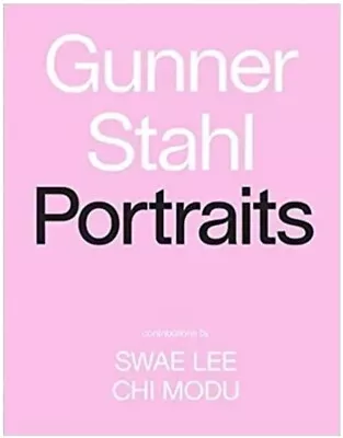 Gunner Stahl - Portraits W/ Contributions By Swae Lee And Chi Modu • $17.50