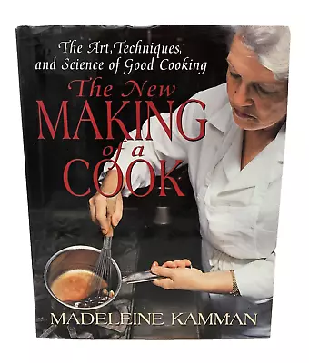 THE NEW MAKING OF A COOK By Madeleine Kamman (c) 1997 First Printing Hardcover • $15.19