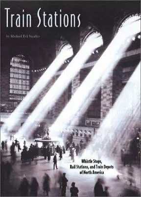 Train Stations: Whistle Stops Rail Stations And Train Depots Of North America • $6.22