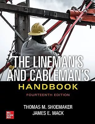 Lineman's And Cableman's Handbook Hardcover By Shoemaker Thomas M.; Mack J... • $88.34