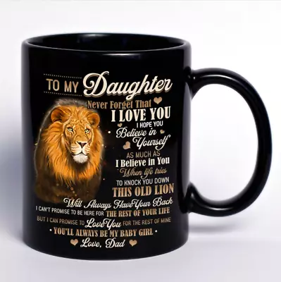 To My Daughter Mug From Dad To My Daughter Never Forget That I Love You • $16.90