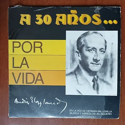 Andres Eloy Blanco – A 30 Años Por La Vida [1985] Vinyl LP Latin Vocal Poetry • $23.18