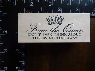 FROM THE QUEEN DONT THINK ABOUT THROWNG Funny Saying Rubber Stamp CATSLIFE PRESS • $9.99