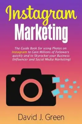$12.40 • Buy Instagram Marketing: The Guide Book For Using Photos On Instagram To Gain Millio
