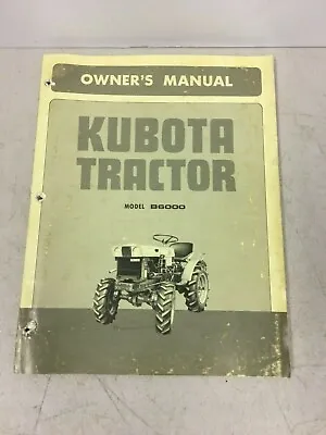 Kubota B6000 Tractor Owner's Manual Original Factory Manual Catalog • $34.95