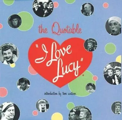 The Quotable I Love Lucy By Chizek StephanieWatson Tom Good Book • $4.37