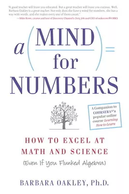 A Mind For Numbers: How To Excel At Math And Science (Even If You Flunked A... • $15.37