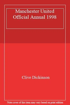 Manchester United Official Annual 1998Clive Dickinson • £2.68