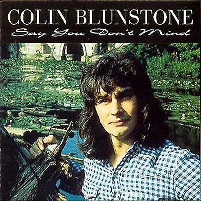 COLIN BLUNSTONE Say You Don't Mind CD ALBUM  NEW - STILL SEALED • £4.99