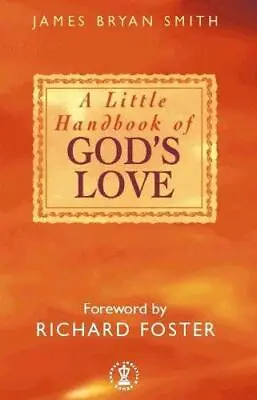 £2.81 • Buy A Little Handbook Of God's Love, Bryan Smith, James, Good Condition, ISBN 034078