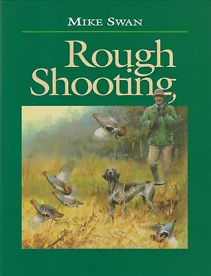 SWAN MIKE SHOOTING AND GAMEKEEPING BOOK ROUGH SHOOTING THIRD EDITION Hrdbck NEW • £23.45