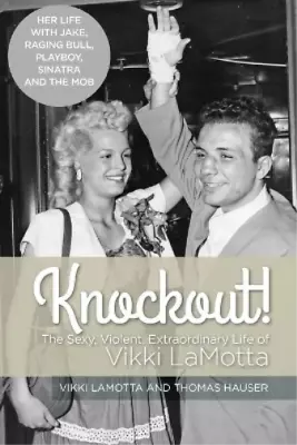 Vikki Lamotta Knockout! The Sexy Violent And Extraordinary Life Of  (Paperback) • $21.92