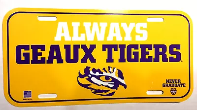 LSU Tigers License Plate 12”x6” ALWAYS GEAUX TIGERS  Officially Licensed Product • $9.99