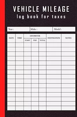 VEHICLE MILEAGE Log Book For Taxes: Mileage Log Book | Ideal For Self-Employe... • $9.34