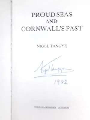 Proud Seas And Cornwall's Past (Nigel Tangye - 1982) (ID:34632) • £16.99