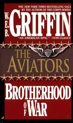 The Aviators [Brotherhood Of War Book 8] By Griffin W.E.B.  Mass_market • $4.47