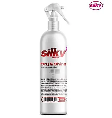 Silky Dry & Shine Waterless Cleaner & Detailer 500ml Motorhome Caravan SILKCD001 • £13.95