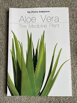 Aloe Vera: The Medicine Plant By Peter Granville Atherton (Paperback 2005) • £2