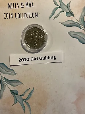 50p Coin Girl Guides Celebrating 100 Years Of Girlguiding Rare Fifty Pence 2010 • £1.20