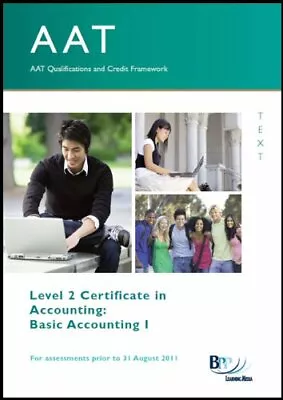 AAT - Basic Accounting I: Study TextBPP Learning Media Ltd • £85.62