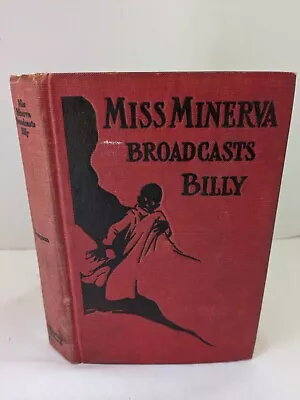 Miss Minerva Broadcasts Billy By Emma Speed Sampson 1925 Hardcover 1st Edition • $19.55