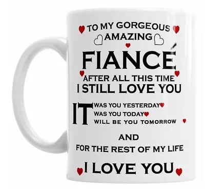 Fiance Mug To My Gorgeous Amazing Fiance I Love You Mug Xmas Valentines Day Gift • $15.99