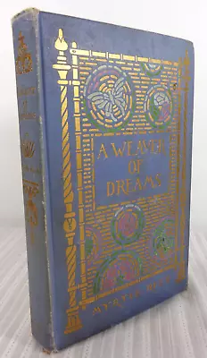 A Weaver Of Dreams By Myrtle Reed Stated 1st Edition 1st Printing 1911 Hardcover • $39.95