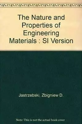 Nature And Properties Of Engineering Materials - Hardcover - GOOD • $7.36