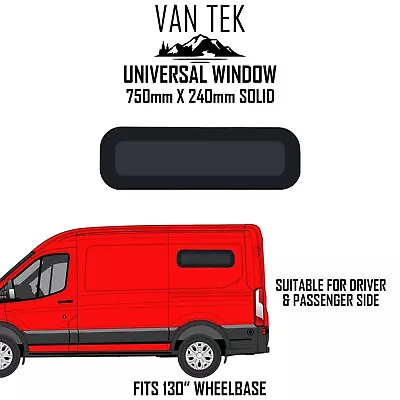 Ford Transit 136  Universal SOLID Camper Van Bunk Window 750mm X 240mm • $109.99