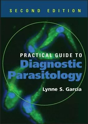 Practical Guide To Diagnostic Parasitology By Garcia Lynne Shore • $9.31