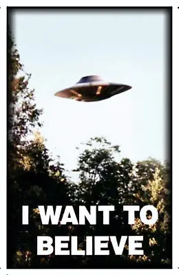 Magnet #241 UFO Flying Saucer I Want To Believe X-Files Halloween Poster • $4