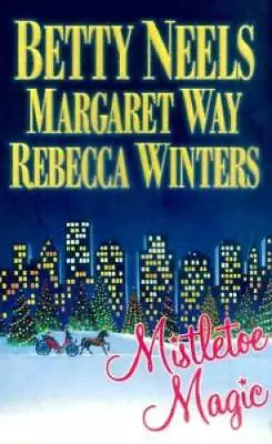 Mistletoe Magic - Mass Market Paperback By Betty Neels - ACCEPTABLE • $4.44