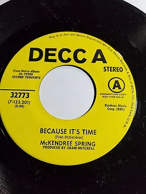 Mckendree Spring - Oh Now My Friend / Because It's Time - Decca -PROMO F36A • $8.90