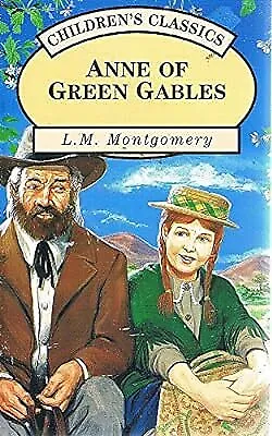 Anne Of Green Gables. Childrens Classic L. M. Montgomery Used; Good Book • £2.23