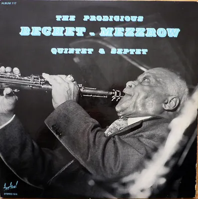 Sidney Bechet / Mezz Mezzrow - The Prodigious Bechet - Mezzrow Qu • $29.56