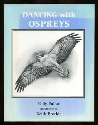 £27.95 • Buy Polly Pullar And Keith Brockie - Dancing With Ospreys; SIGNED LIMITED EDITION