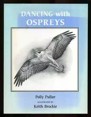 Polly Pullar And Keith Brockie - Dancing With Ospreys; SIGNED LIMITED EDITION • £21.95