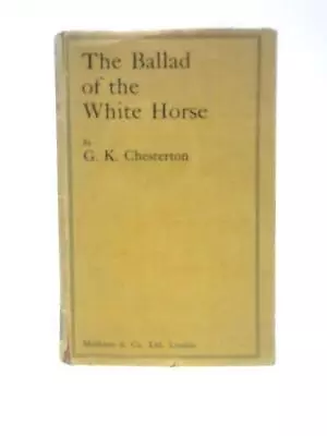 The Ballad Of The White Horse (G.K.Chesterton - 1927) (ID:44724) • $46