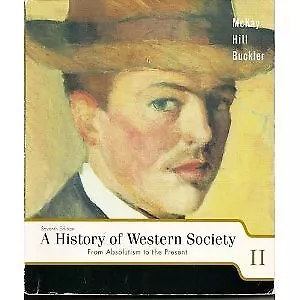 A HISTORY OF WESTERN SOCIETY: FROM ABSOLUTISM TO THE By John P. Mckay & Bennett • $25.95