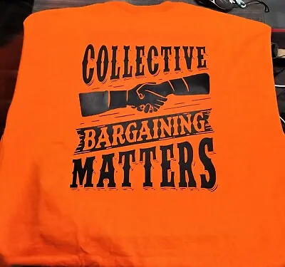 Collective Bargaining Matters Union T-shirt Safety Orange Size Adult XL • $30