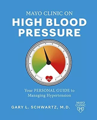 Mayo Clinic On High Blood Pressure: Your Personal Guide To Managing Hyperten... • $12.09