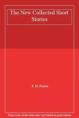 The New Collected Short Stories By E. M. Forster. 9780283992896 • £3.62