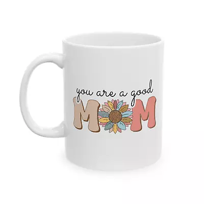 Mom Mug Retro Floral You Are A Good Mom Mothers Day Birthday Gift Coffee Cup • $9.98