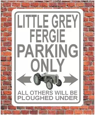 LITTLE GREY FERGIE PARKING ONLY SIGN Massey Ferguson TE20 Classic Tractor Plaque • £9.99