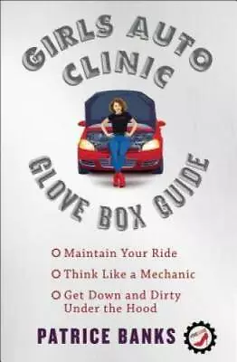 Girls Auto Clinic Glove Box Guide - Paperback By Banks Patrice - GOOD • $6.76