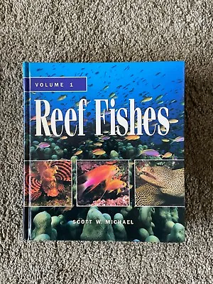 REEF FISHES Volume 1 By Scott W. Michael. Massive Tome Illustrated Throughout! • £25