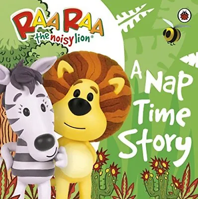 Raa Raa The Noisy Lion: A Nap Time Story By Unknown Book The Cheap Fast Free • £61.99